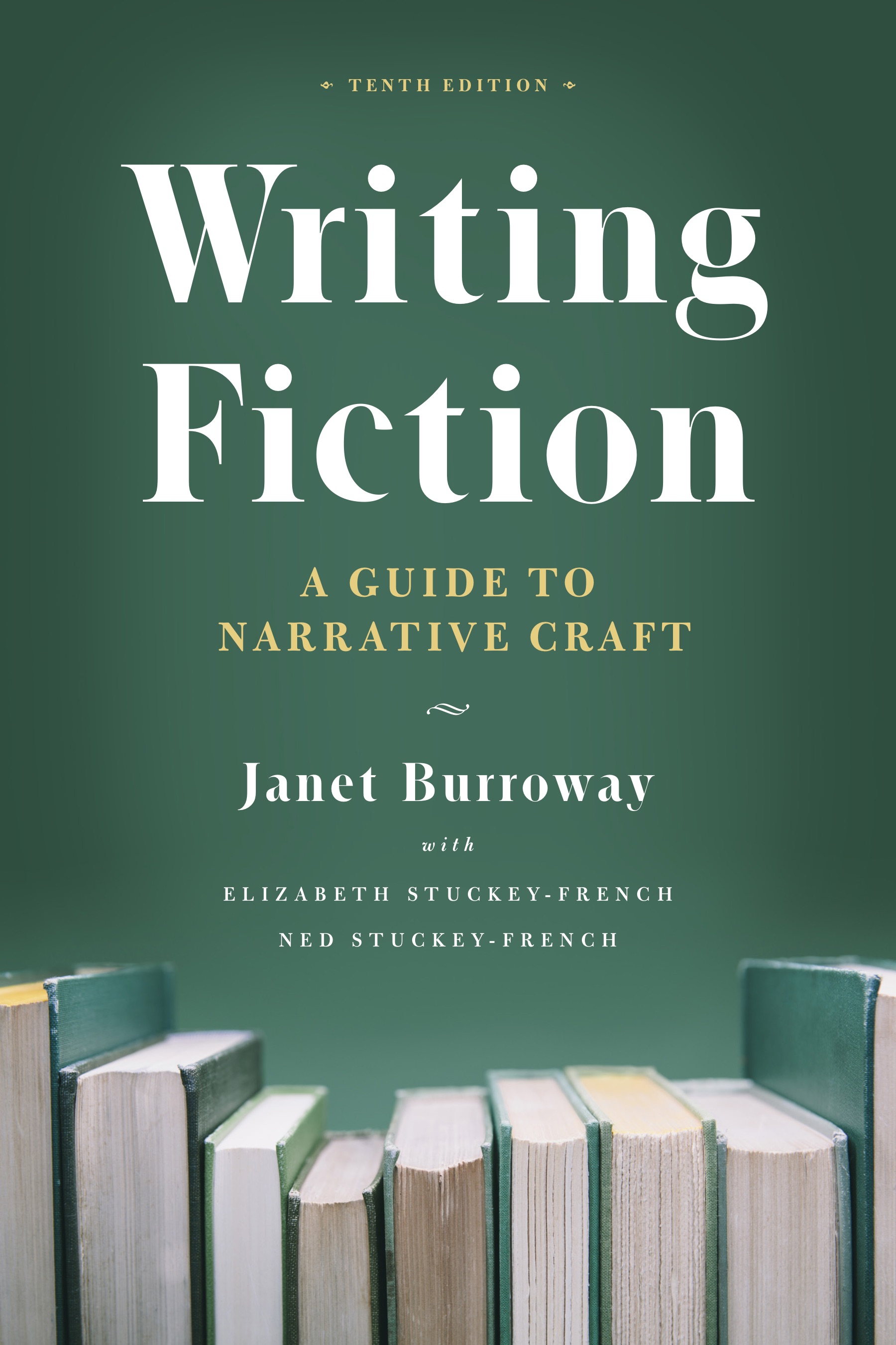 Cover image for Burroway, Writing Fiction Tenth Edition