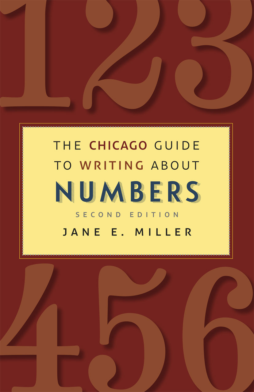 Book cover for Jane E. Miller, The Chicago Guide to Writing about Numbers, Second Edition